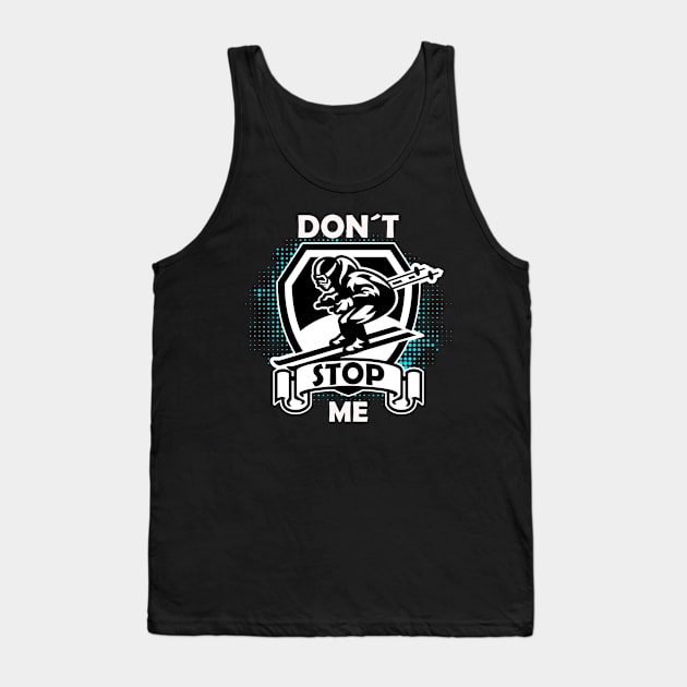 Don't Stop Me. Skiing Winter Sports Race Tank Top by Hariolf´s Mega Store